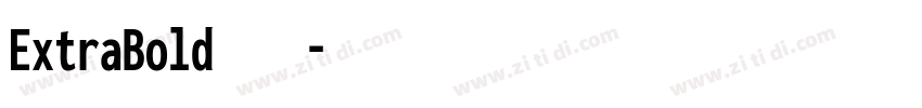 ExtraBold 超粗体字体转换